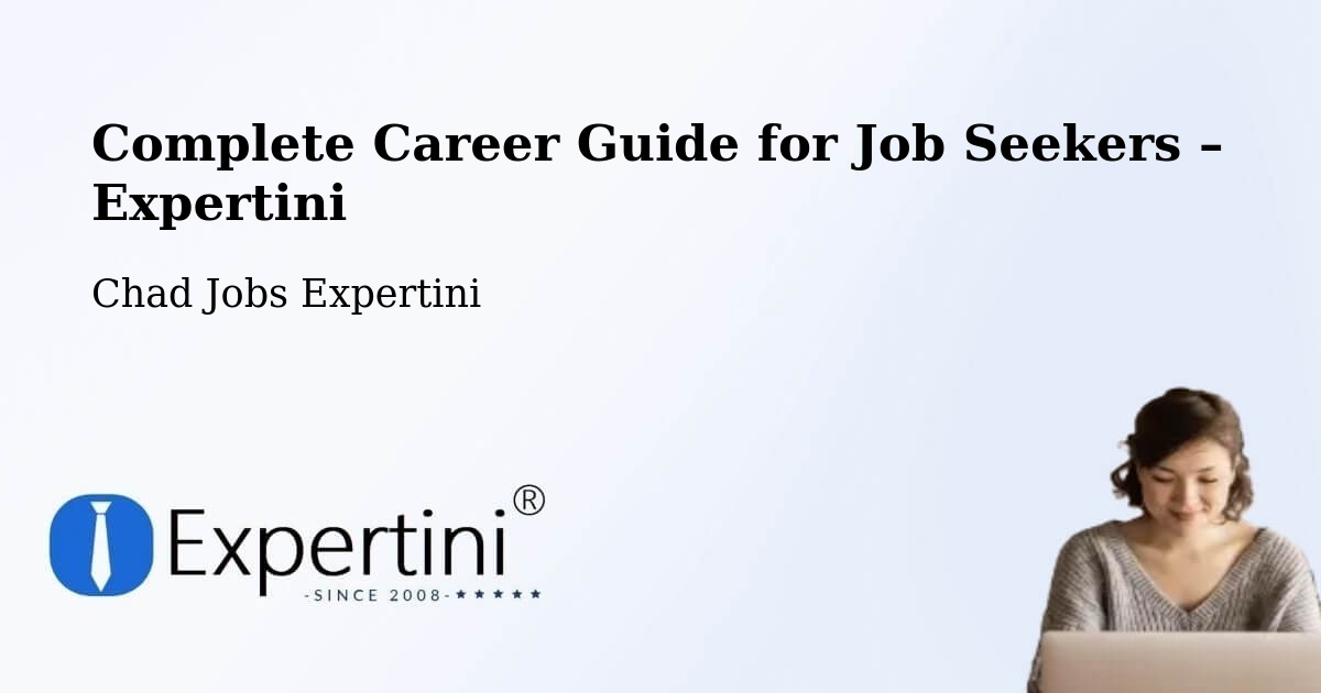Career Guide for Job Seekers – Am Timan - Am Timan, Chad Jobs Expertini